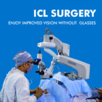 ICL Surgery Enjoy Improved Vision Without Glasses